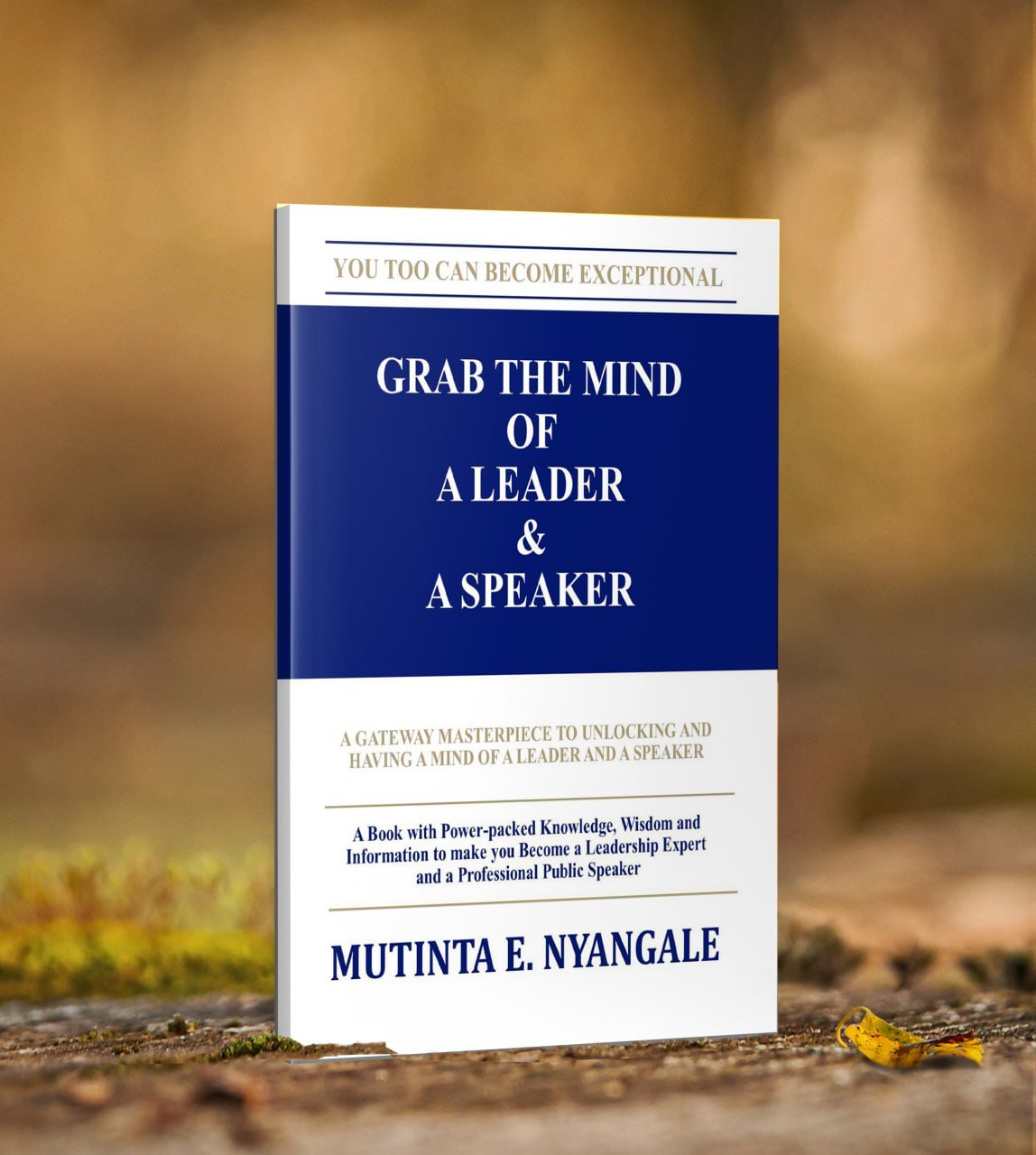 GRAB THE MIND OF A LEADER AND A SPEAKER